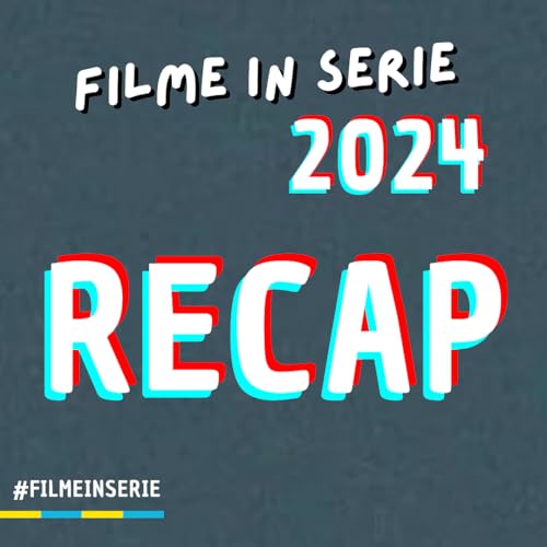 Recap 2024 - Jahresr&uuml;ckblick mit Filme in Serie (#163)