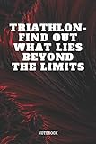 Notebook: Triathlon Sports Quote / Saying Triathlon Training Planner / Organizer / Lined Notebook...