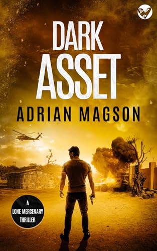 DARK ASSET an action-packed, high-octane thriller (Lone Mercenary Book 4)
