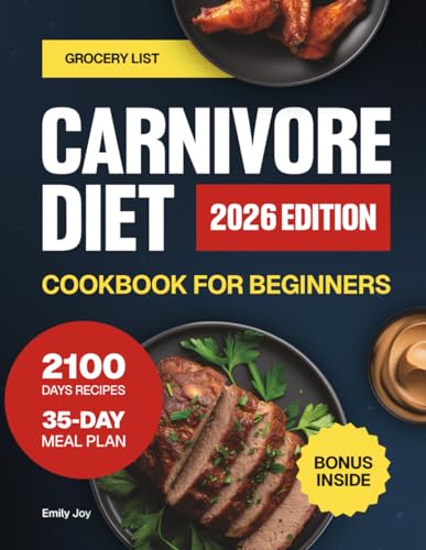 Carnivore Diet Cookbook for Beginners: The Super Easy Guide with 2100 Days of Delicious High Protein Recipes to Boost Energy & Reclaim Strength. Plus ... Diet Made Simple: Easy & Delicious Recipes)