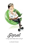 Reset: Living Lean Clean and Loving It