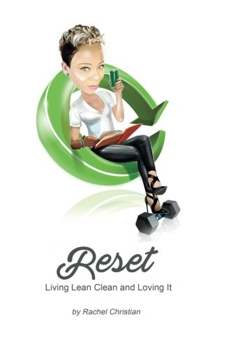Reset: Living Lean Clean and Loving It