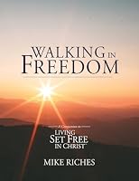 Walking in Freedom: A Companion to Living Set Free in Christ 1737026104 Book Cover