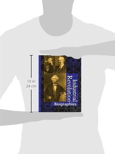 Industrial Revolution Reference Library: Biographies