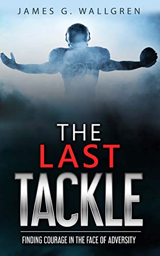 Télécharger The Last Tackle: Finding Courage In The Face of Adversity (English Edition) PDF