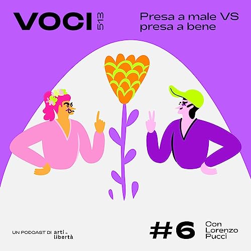 #6 Presa a male vs presa a bene - con Lorenzo Pucci