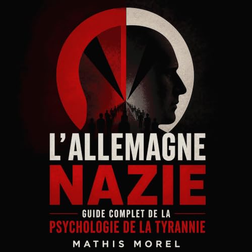 『L&rsquo;Allemagne nazie : Guide complet de la psychologie de la tyrannie』のカバーアート