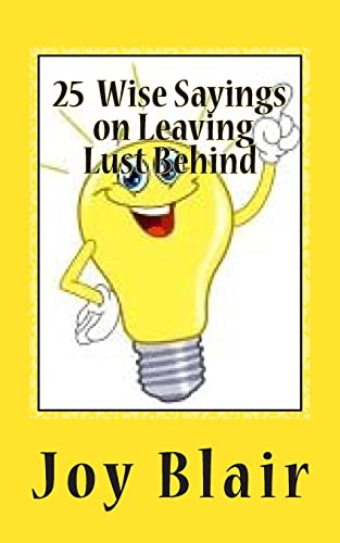 25 Wise Sayings on Leaving Lust Behind (Volume 100)