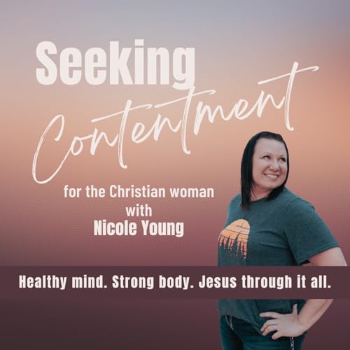 『Seeking Contentment for the Christian Woman: Christian Health Coaching, Women’s health coaching, Mindset change, Weight loss over 40, Emotional Eating, Life Coaching, Christian life coaching』のカバーアート