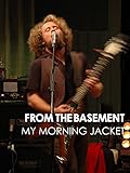 My Morning Jacket - From the Basement