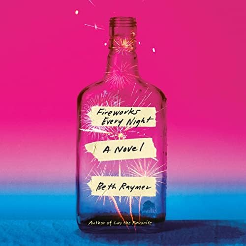 Page de couverture de Fireworks Every Night: A Novel Audiobook by Beth Raymer