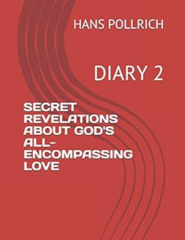Paperback Secret Revelations about God's All-Encompassing Love: Diary 2 Book