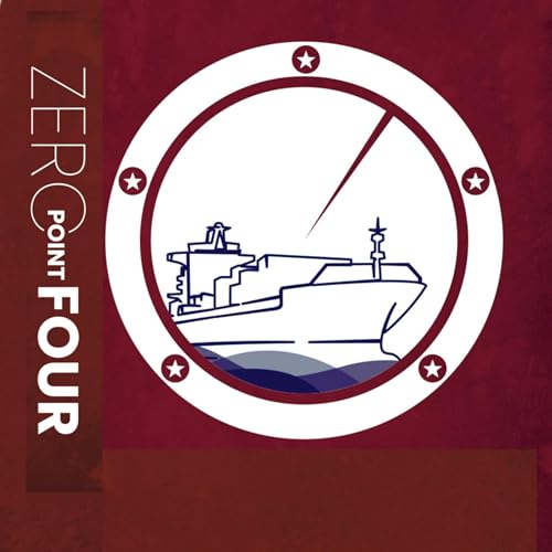 Zero Point Four by Rear Admiral James Watson USCG, Carleen Lyden Walker, Rich Mason, Jonathan Kempe, Nishan Degnarain, Captain Anuj Chopra episode artwork