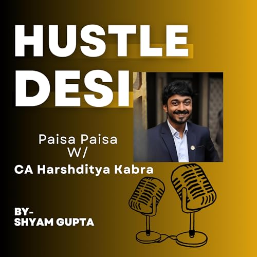 Hustle Desi- CA Harshaditya Kabra.