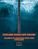 Explore Ocean Life Colors: Coloring Sea Creatures With Your Little Ones - Trinidad Turneer 