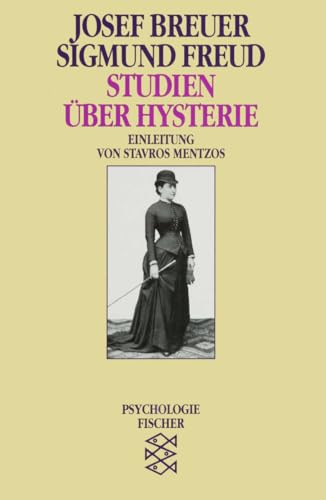 Studien über Hysterie: Einl. v. Stavros Mentzos (Sigmund Freud, Werke im Taschenbuch)