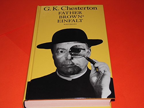 Father Brown's Einfalt (Die Geschichten um Father Brown - Bd. 1)