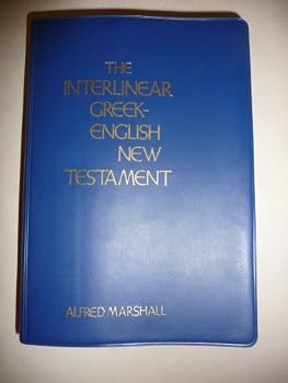 The Interlinear Greek-English New Testament