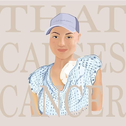 That Causes Cancer Podcast Por Gabrielle D'Acunto arte de portada