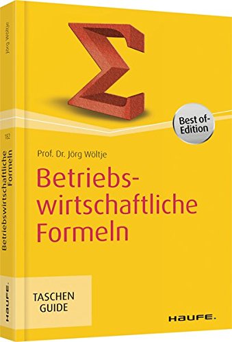 Betriebswirtschaftliche Formeln (Haufe TaschenGuide) Betriebswirtschaftliche Formeln (Haufe TaschenGuide)