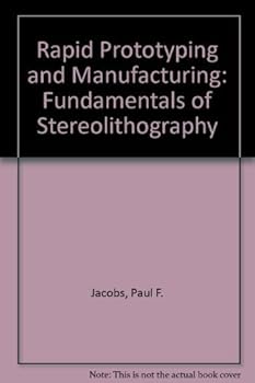 Hardcover Rapid Prototyping & Manufacturing: Fundamentals of Stereolithography Book
