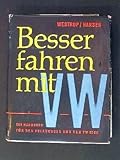  Besser fahren mit dem Volkswagen. Ein Handbuch für den Volkswagen und den VW 1500.