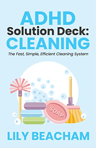 Cover of ADHD Solution Deck: Cleaning: The Fast, Simple, Efficient Cleaning System