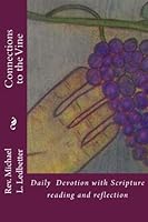 Connections to the Vine: Daily Scripture reading and reflection 1482049317 Book Cover