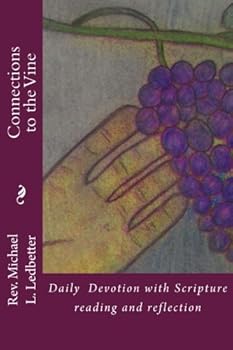 Paperback Connections to the Vine: Daily Scripture reading and reflection Book