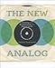 The New Analog: Listening and Reconnecting in a Digital World