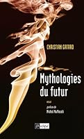 Mythologies du futur 2809814716 Book Cover