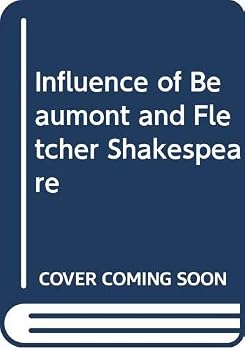 Influence of Beaumont and Fletcher Shakespeare