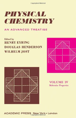 Physical Chemistry. An Advanced Treatise. Volume IV: Molecular Properties