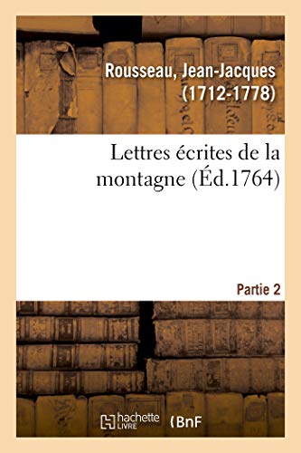 Lettres Écrites de la Montagne. Partie 2 (French Edition)