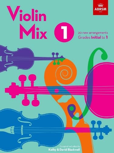 ABRSM Violin Mix 1: 20 new arrangements, Grades Initial to 1