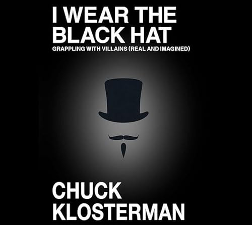 #264: I wear the black hat, de Chuck Klosterman
