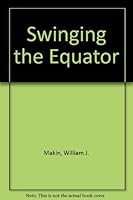 Swinging the equator, B00085U9DA Book Cover