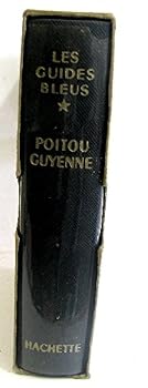 Hardcover Poitou Guyenne Charentes. Préigord - Quercy- Bordelais- Agenais [French] Book
