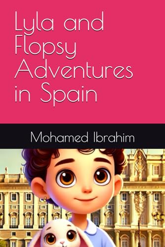 Lyla and Flopsy Adventures in Spain (The Adventures of Lyla and Flopsy)