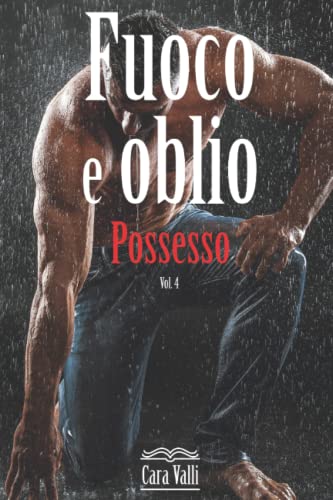 Fuoco e oblio: Possesso (Volume 4)