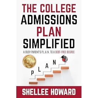 The College Admissions PLAN Simplified Audiolibro Por Shellee Howard arte de portada