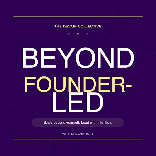 Beyond Founder-Led Podcast Por The DeVain Collective arte de portada