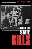 When the State Kills: Capital Punishment and the American Condition