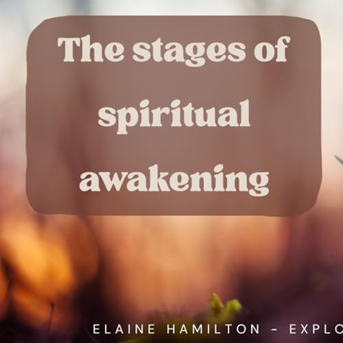 The Stages of Spiritual Awakening