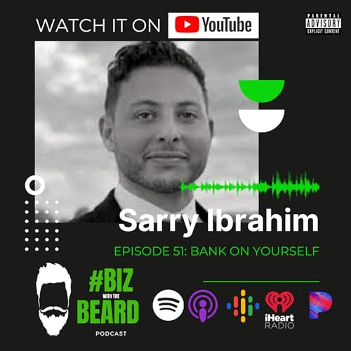 Episode #51: Bank On Yourself Money Strategy with Sarry Ibrahim, Founder of FIN Asset Protection