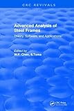 Advanced Analysis of Steel Frames: Theory, Software, and Applications