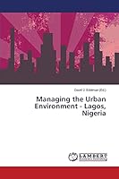 Managing the Urban Environment - Lagos, Nigeria 3659407518 Book Cover