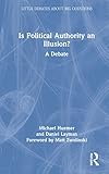Is Political Authority an Illusion? (Little Debates about Big Questions)