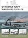 Ottoman Navy Warships 191418 (New Vanguard, 227)