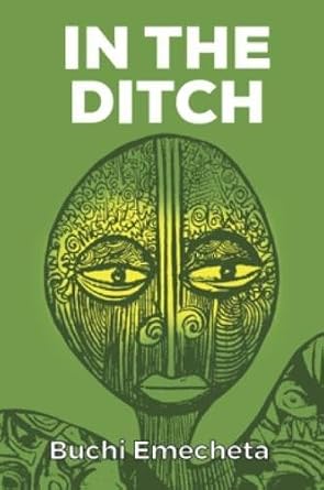 In the Ditch, a semi-autobiographical novel by Buchi Emecheta- green book cover featuring a surrealist, doodle-like figure of a woman's downcast face